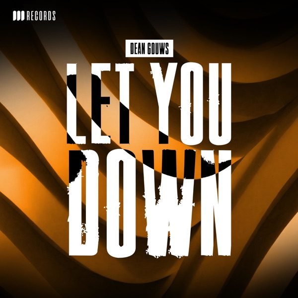 Dean Gouws - Let You Down